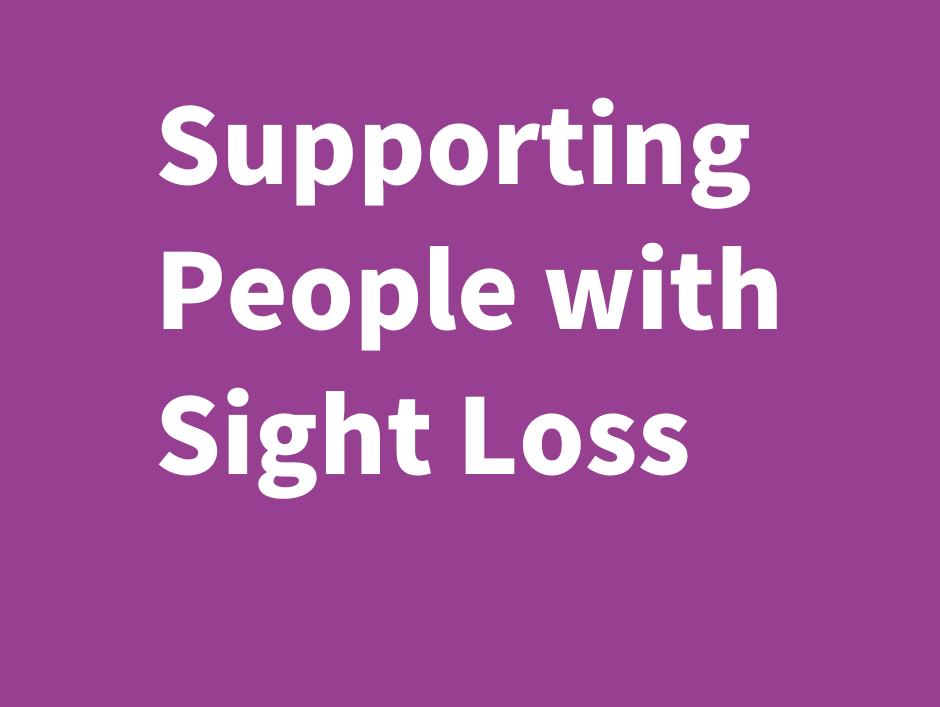 Text reads 'Supporting People with Sight Loss' in white text on a purple background.